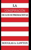 Conspiración de los Supremacistas