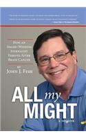 All my Might: How an Award-Winning Journalist Thrives After Brain Cancer