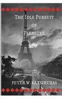 The Idle Pursuit of Pleasure