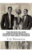 The Swoop! or, How Clarence Saved England A Tale of the Great Invasion