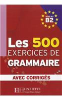 Les 500 Exercices de Grammaire, Niveau B2