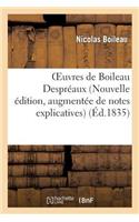 Oeuvres de Boileau Despréaux (Nouvelle Édition, Augmentée de Notes Explicatives)