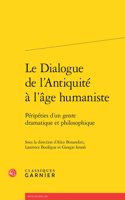 Le Dialogue de l'Antiquite a l'Age Humaniste