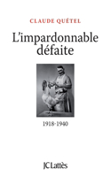 L'impardonnable défaite: 1918-1940