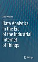 Data Analytics in the Era of the Industrial Internet of Things