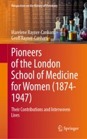 Pioneers of the London School of Medicine for Women (1874-1947)