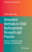 Innovative Methods in Child Maltreatment Research and Practice