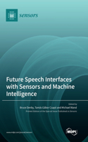 Future Speech Interfaces with Sensors and Machine Intelligence