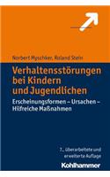 Verhaltensstorungen Bei Kindern Und Jugendlichen: Erscheinungsformen - Ursachen - Hilfreiche Massnahmen