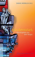 Glaubensstark: Mannergebete Aus Dem Aargau