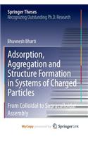 Adsorption, Aggregation and Structure Formation in Systems of Charged Particles: From Colloidal to Supracolloidal Assembly