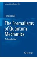The Formalisms of Quantum Mechanics