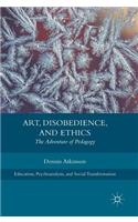 Art, Disobedience, and Ethics