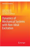 Dynamics of Mechanical Systems with Non-Ideal Excitation
