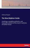 New Brighton Guide: Involving a complete authentic, and honorable solution of the recent mysteries of Carlton house