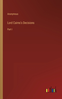 Lord Cairns's Decisions: Part I
