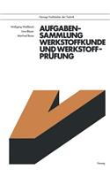 Aufgabensammlung Werkstoffkunde Und Werkstoffprüfung