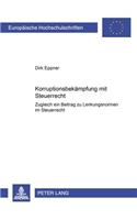 Korruptionsbekaempfung Mit Steuerrecht: Zugleich Ein Beitrag Zu Lenkungsnormen Im Steuerrecht