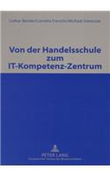 Von Der Handelsschule Zum It-Kompetenz-Zentrum