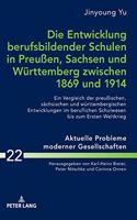 Die Entwicklung berufsbildender Schulen in Preußen, Sachsen und Wuerttemberg zwischen 1869 und 1914