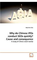 Why do Chinese IPOs conduct SEOs quickly? Cause and consequence