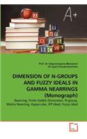 DIMENSION OF N-GROUPS AND FUZZY IDEALS IN GAMMA NEARRINGS (Monograph)