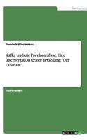 Kafka und die Psychoanalyse. Eine Interpretation seiner Erzählung Der Landarzt.