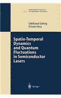 Spatio-Temporal Dynamics and Quantum Fluctuations in Semiconductor Lasers