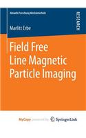 Field Free Line Magnetic Particle Imaging