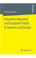 Irreguläre Migration und staatliche Politik in Spanien und Europa