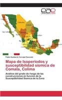 Mapa de Isoperíodos y susceptibilidad sísmica de Comala, Colima: (Spanish)