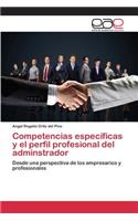 Competencias específicas y el perfil profesional del adminstrador