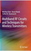 Multiband RF Circuits and Techniques for Wireless Transmitters: (English)