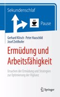 Ermüdung Und Arbeitsfähigkeit: Ursachen Der Ermüdung Und Strategien Zur Optimierung Der Vigilanz