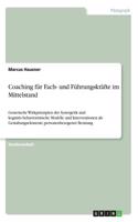 Coaching für Fach- und Führungskräfte im Mittelstand: Generische Wirkprinzipien der Synergetik und kognitiv-behavioristische Modelle und Interventionen als Gestaltungselemente personenbezogener Beratung