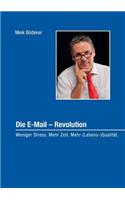 E-Mail - Revolution: Weniger Stress. Mehr Zeit. Mehr (Lebens-)Qualität.