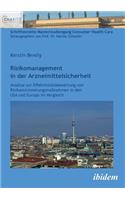 Risikomanagement in der Arzneimittelsicherheit. Ansätze zur Effektivitätsbewertung von Risikominimierungsmaßnahmen in den USA und Europa im Vergleich