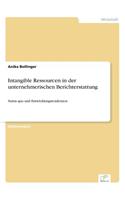 Intangible Ressourcen in der unternehmerischen Berichterstattung: Status quo und Entwicklungstendenzen(German)
