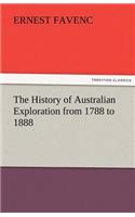 The History of Australian Exploration from 1788 to 1888