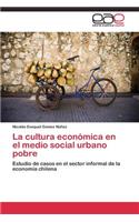 cultura económica en el medio social urbano pobre