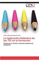 La Aplicación Didáctica de las TIC en la formación: (Spanish)