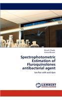 Spectrophotometric Estimation of Fluroquinolones antibacterial agent