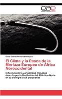El Clima y La Pesca de La Merluza Europea de Africa Noroccidental
