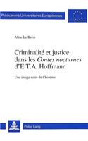 Criminalité Et Justice Dans Les «Contes Nocturnes» d'E.T.A. Hoffmann