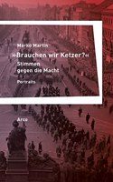 Â»Brauchen wir Ketzer?Â« â€“ Stimmen gegen die Macht: Portraits
