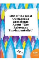 100 of the Most Outrageous Comments about the Reluctant Fundamentalist