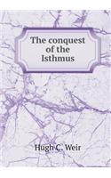 The Conquest of the Isthmus