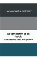 Westminster cook-book Every recipe tried and proved: (English)