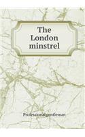 The London minstrel: (English)