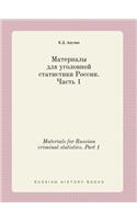 Materials for Russian Criminal Statistics. Part 1